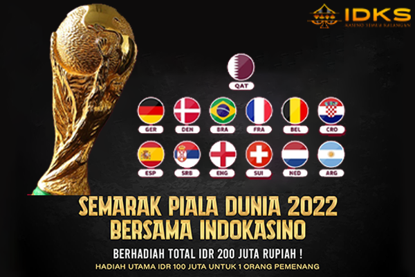 INFOINDOKASINO.COM - Piala Dunia 2022 Bersama INDOKASINO, Berhadiah TOTAL 200 JUTA!