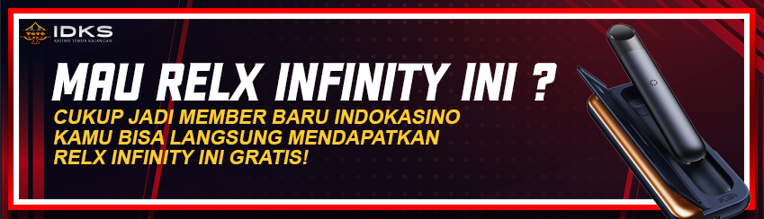 Promo Relx Infinity Indokasino Gratis