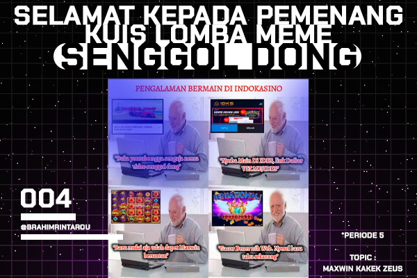 Meme Kreasi ibrahimrintarou Pemenang Lomba Meme Senggol Dong || INFOINDOKASINO.COM