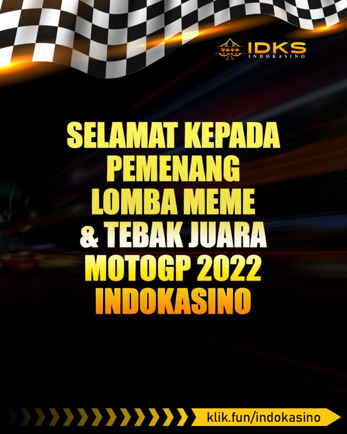 Pemenang Lomba Meme dan Tebak Juara MotoGP 2022 Indokasino